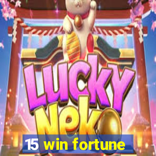 15 win fortune